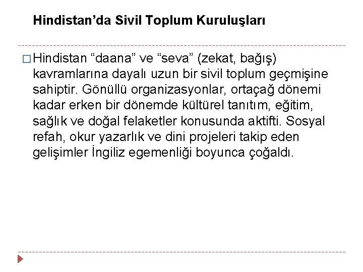 Hindistan’da Sivil Toplum Kuruluşları � Hindistan “daana” ve “seva” (zekat, bağış) kavramlarına dayalı uzun