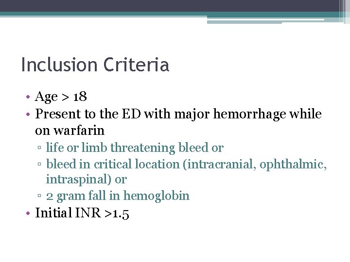 Inclusion Criteria • Age > 18 • Present to the ED with major hemorrhage