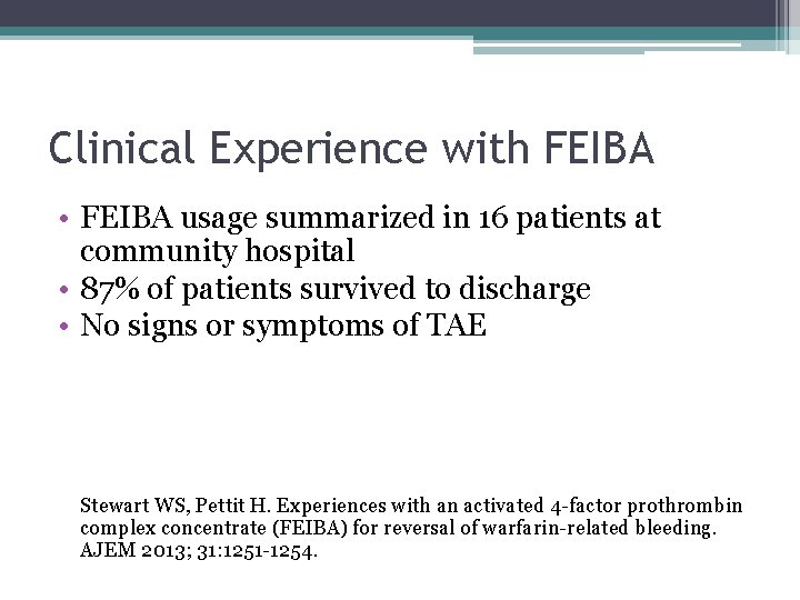 Clinical Experience with FEIBA • FEIBA usage summarized in 16 patients at community hospital