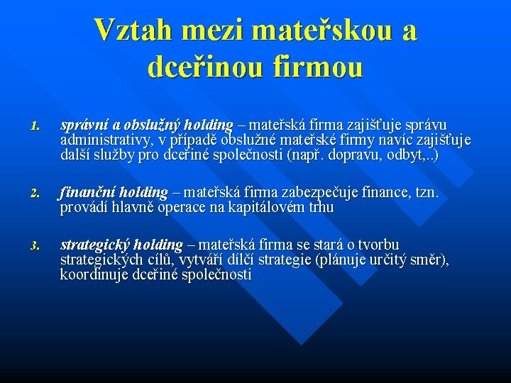 Vztah mezi mateřskou a dceřinou firmou 1. správní a obslužný holding – mateřská firma