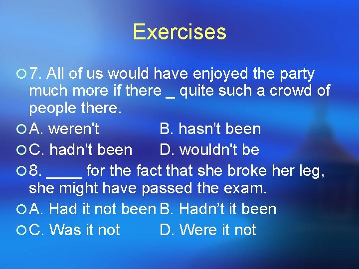 Exercises ¡ 7. All of us would have enjoyed the party much more if