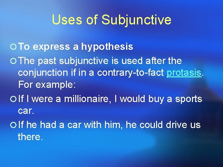 Uses of Subjunctive ¡ To express a hypothesis ¡ The past subjunctive is used Uses of Subjunctive ¡ To express a hypothesis ¡ The past subjunctive is used