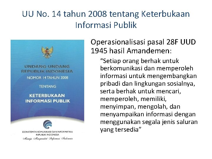 UU No. 14 tahun 2008 tentang Keterbukaan Informasi Publik Operasionalisasi pasal 28 F UUD