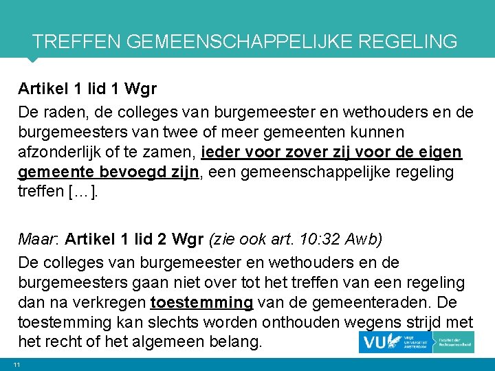 TREFFEN GEMEENSCHAPPELIJKE REGELING Artikel 1 lid 1 Wgr De raden, de colleges van burgemeester