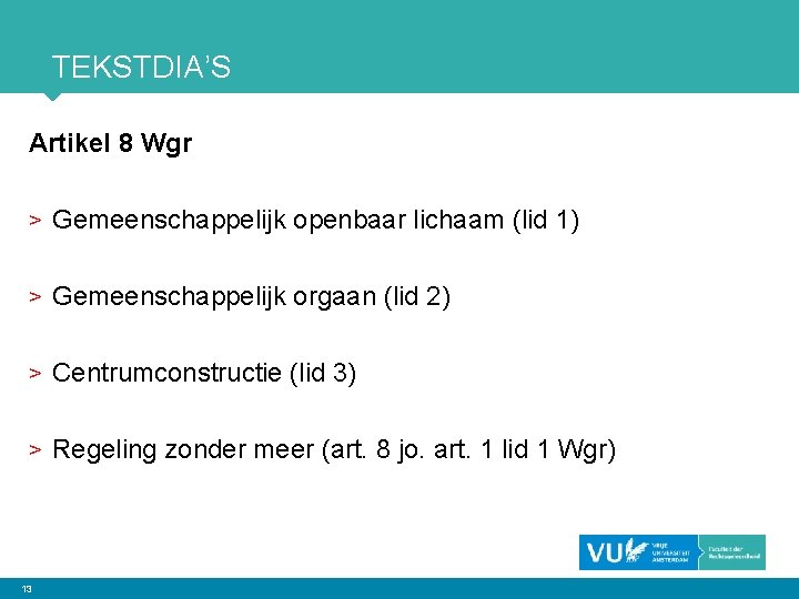 TEKSTDIA’S Artikel 8 Wgr > Gemeenschappelijk openbaar lichaam (lid 1) > Gemeenschappelijk orgaan (lid