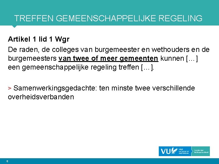 TREFFEN GEMEENSCHAPPELIJKE REGELING Artikel 1 lid 1 Wgr De raden, de colleges van burgemeester