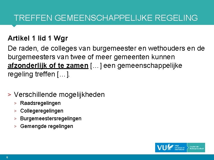 TREFFEN GEMEENSCHAPPELIJKE REGELING Artikel 1 lid 1 Wgr De raden, de colleges van burgemeester
