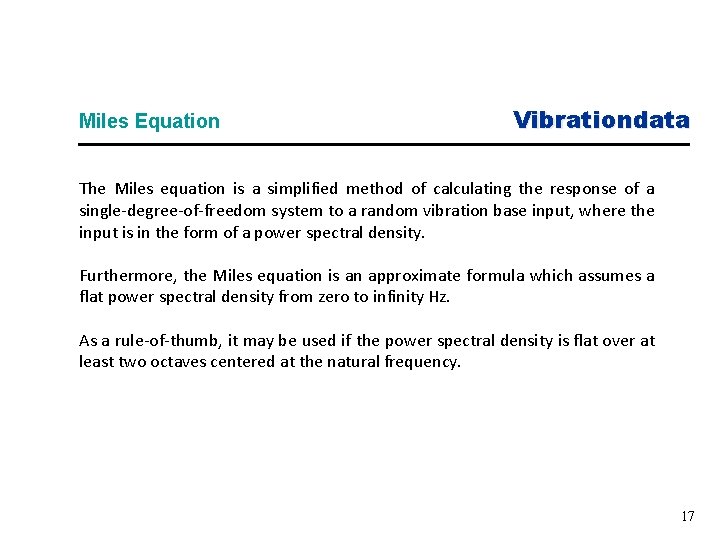 Miles Equation Vibrationdata The Miles equation is a simplified method of calculating the response