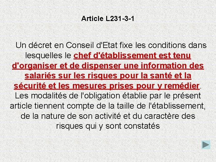 Article L 231 -3 -1 Un décret en Conseil d'Etat fixe les conditions dans