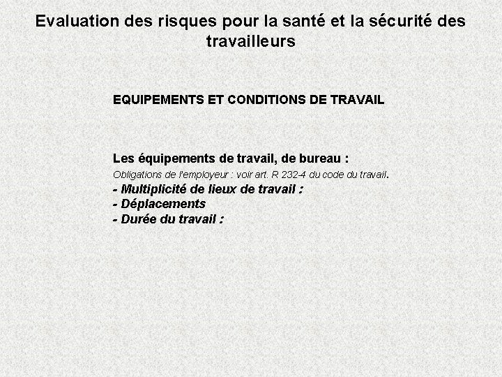 Evaluation des risques pour la santé et la sécurité des travailleurs EQUIPEMENTS ET CONDITIONS