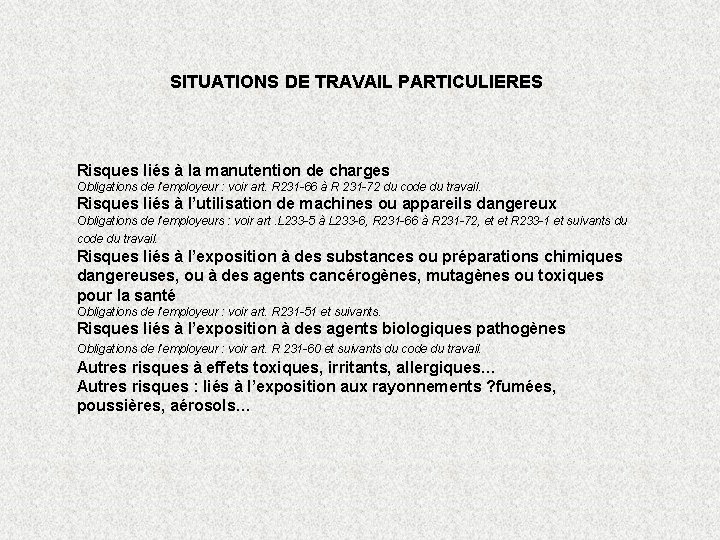 SITUATIONS DE TRAVAIL PARTICULIERES Risques liés à la manutention de charges Obligations de l’employeur