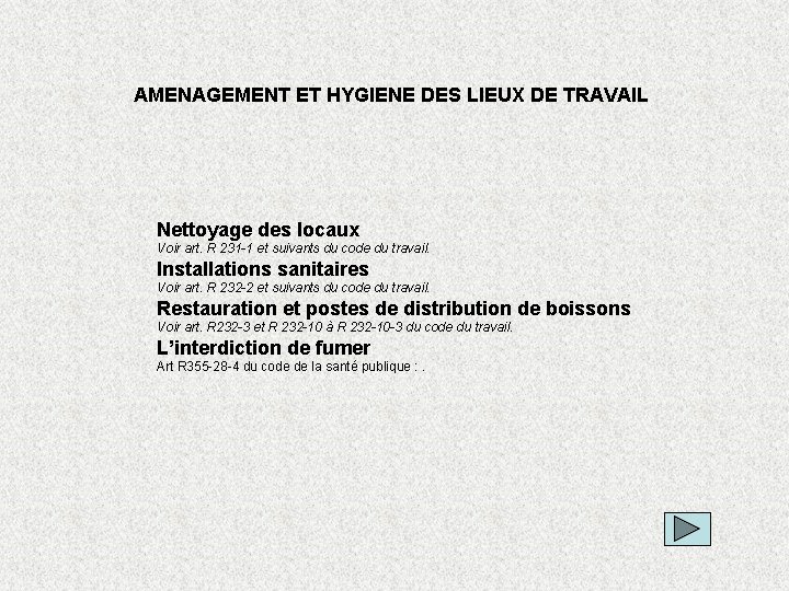 AMENAGEMENT ET HYGIENE DES LIEUX DE TRAVAIL Nettoyage des locaux Voir art. R 231