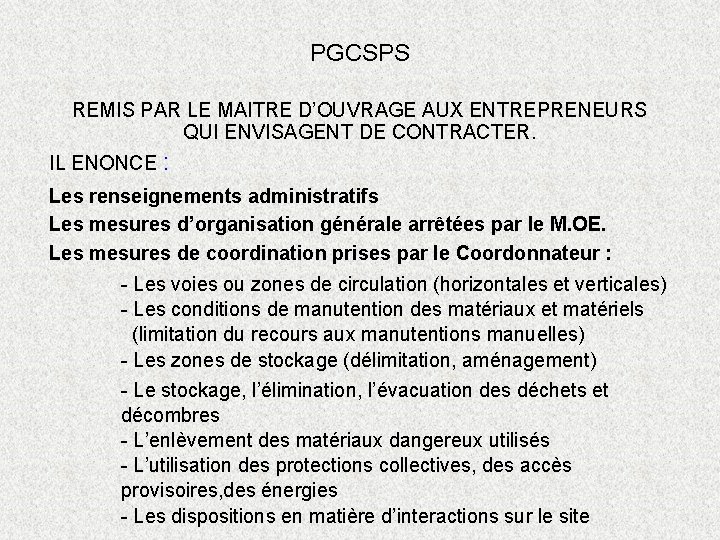 PGCSPS REMIS PAR LE MAITRE D’OUVRAGE AUX ENTREPRENEURS QUI ENVISAGENT DE CONTRACTER. IL ENONCE