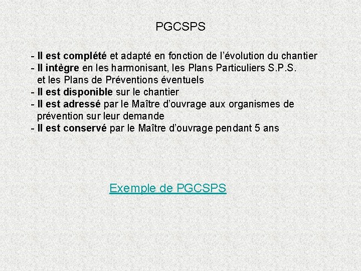 PGCSPS - Il est complété et adapté en fonction de l’évolution du chantier -