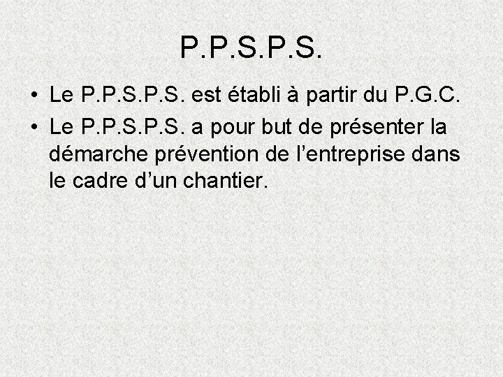 P. P. S. • Le P. P. S. est établi à partir du P.