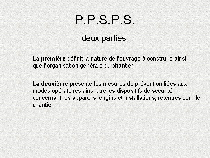 P. P. S. deux parties: La première définit la nature de l’ouvrage à construire