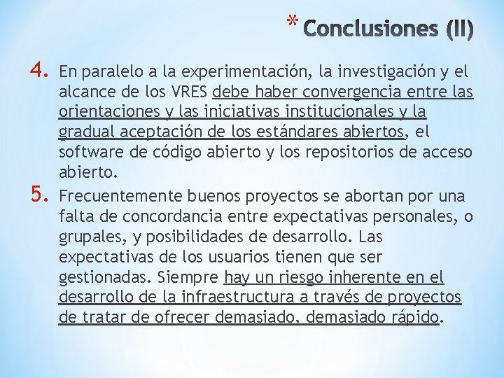 * 4. 5. En paralelo a la experimentación, la investigación y el alcance de