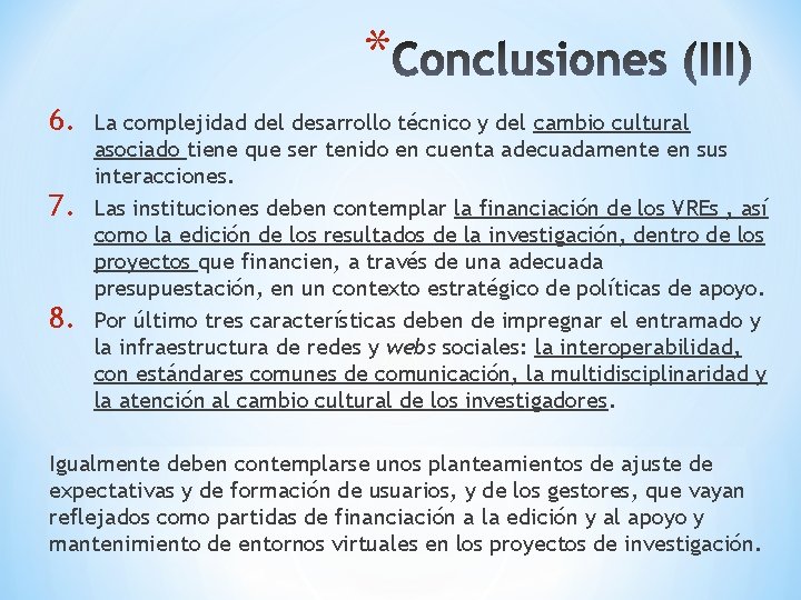 * 6. 7. 8. La complejidad del desarrollo técnico y del cambio cultural asociado