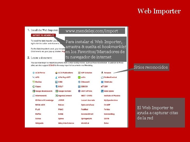 Web Importer www. mendeley. com/import Para instalar el Web Importer, arrastra & suelta el