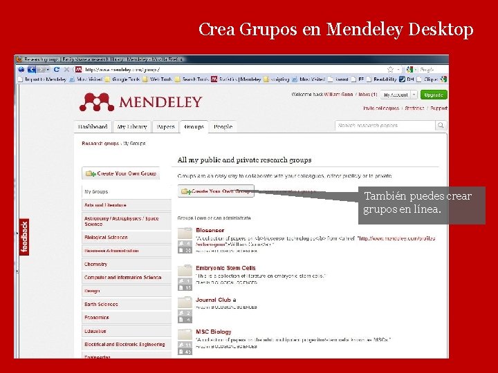 Crea Grupos en Mendeley Desktop También puedes crear grupos en línea. 