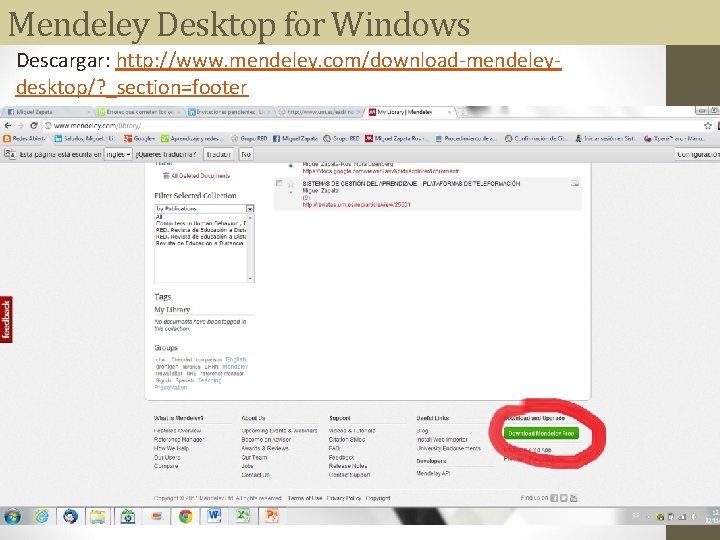 Mendeley Desktop for Windows Descargar: http: //www. mendeley. com/download-mendeleydesktop/? _section=footer 