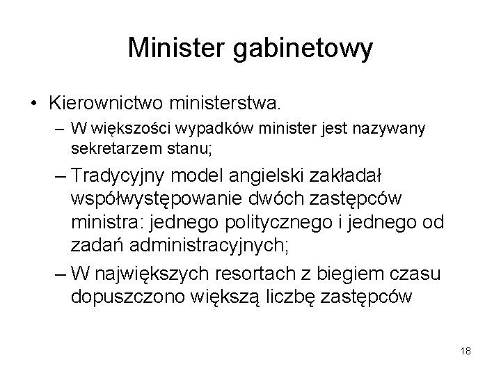 Minister gabinetowy • Kierownictwo ministerstwa. – W większości wypadków minister jest nazywany sekretarzem stanu;