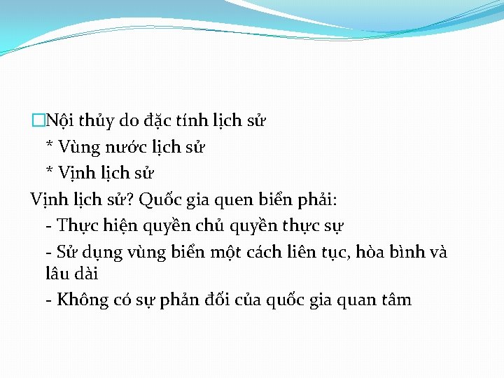 �Nội thủy do đặc tính lịch sử * Vùng nước lịch sử * Vịnh