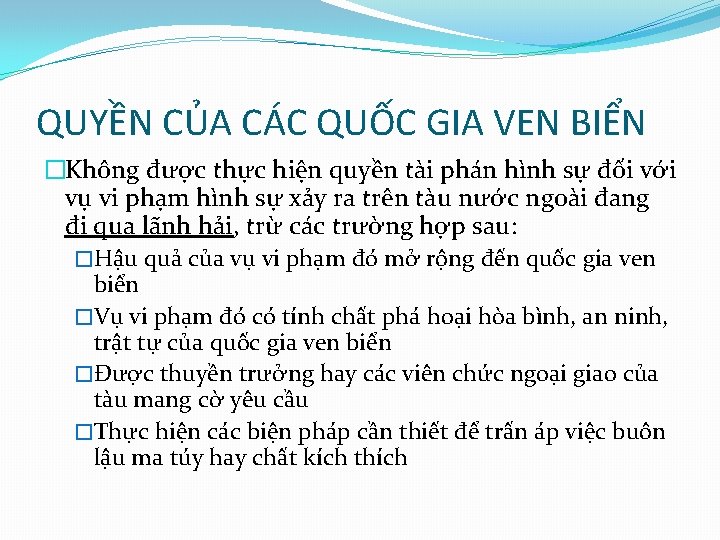 QUYỀN CỦA CÁC QUỐC GIA VEN BIỂN �Không được thực hiện quyền tài phán