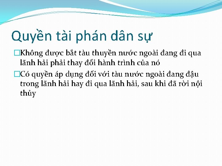 Quyền tài phán dân sự �Không được bắt tàu thuyền nước ngoài đang đi