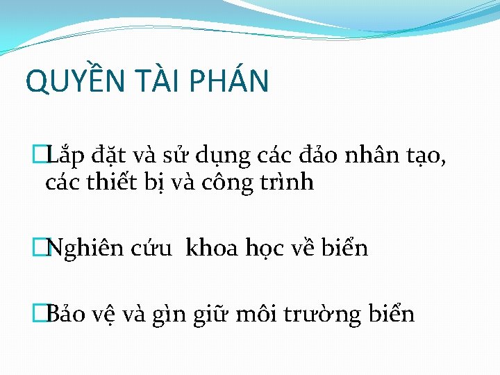 QUYỀN TÀI PHÁN �Lắp đặt và sử dụng các đảo nhân tạo, các thiết