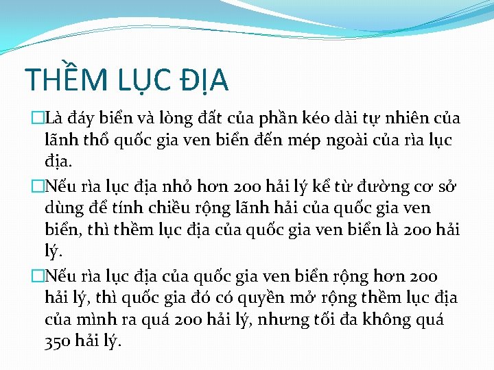 THỀM LỤC ĐỊA �Là đáy biển và lòng đất của phần kéo dài tự