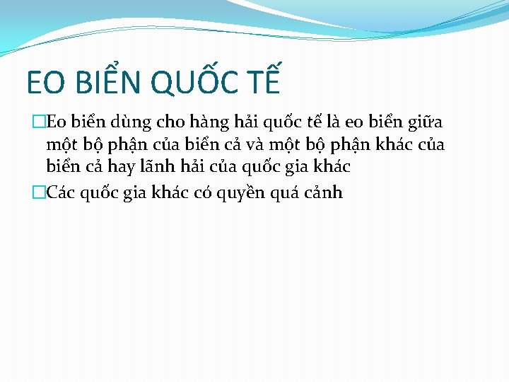 EO BIỂN QUỐC TẾ �Eo biển dùng cho hàng hải quốc tế là eo