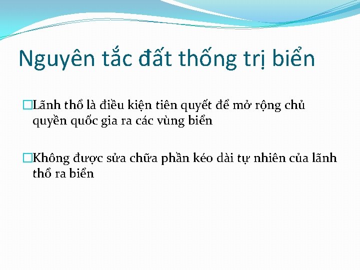 Nguyên tắc đất thống trị biển �Lãnh thổ là điều kiện tiên quyết để