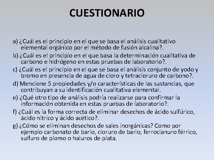 CUESTIONARIO a) ¿Cuál es el principio en el que se basa el análisis cualitativo