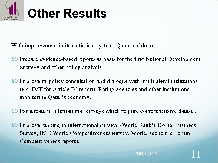 Other Results With improvement in its statistical system, Qatar is able to: Prepare evidence-based