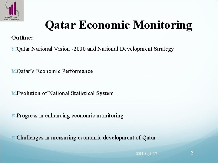 Qatar Economic Monitoring Outline: Qatar National Vision -2030 and National Development Strategy Qatar’s Economic