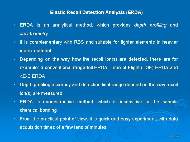 Elastic Recoil Detection Analysis (ERDA) • ERDA is an analytical method, which provides depth
