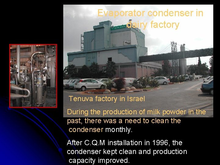 Evaporator condenser in dairy factory Tenuva factory in Israel During the production of milk