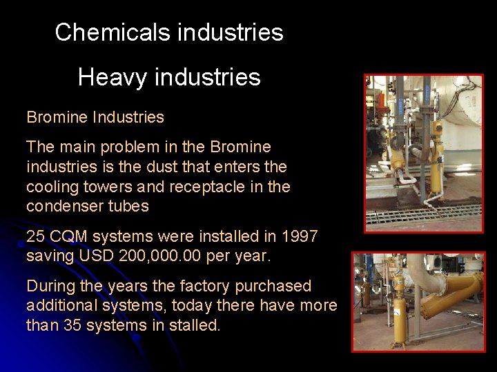 Chemicals industries Heavy industries Bromine Industries The main problem in the Bromine industries is