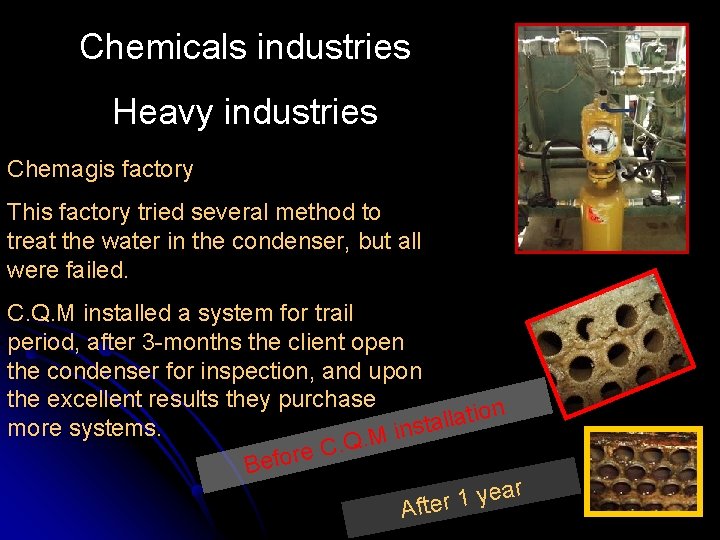 Chemicals industries Heavy industries Chemagis factory This factory tried several method to treat the