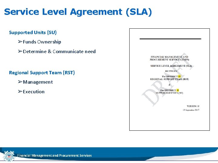 Service Level Agreement (SLA) Supported Units (SU) ➢Funds Ownership ➢Determine & Communicate need Regional