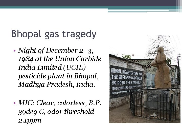 Bhopal gas tragedy • Night of December 2– 3, 1984 at the Union Carbide