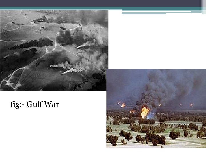 fig: - Gulf War 