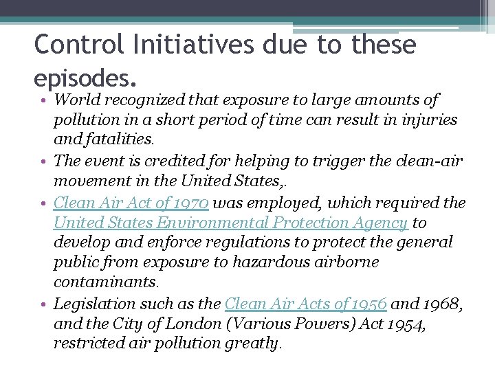Control Initiatives due to these episodes. • World recognized that exposure to large amounts