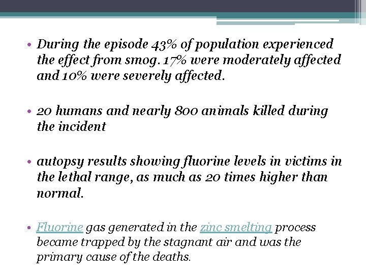  • During the episode 43% of population experienced the effect from smog. 17%