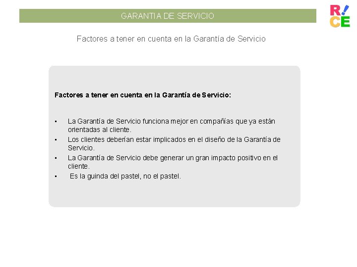 GARANTIA DE SERVICIO Factores a tener en cuenta en la Garantía de Servicio: •