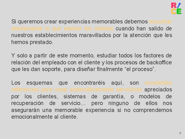 Si queremos crear experiencias memorables debemos escuchar atentamente lo que sienten los clientes cuando