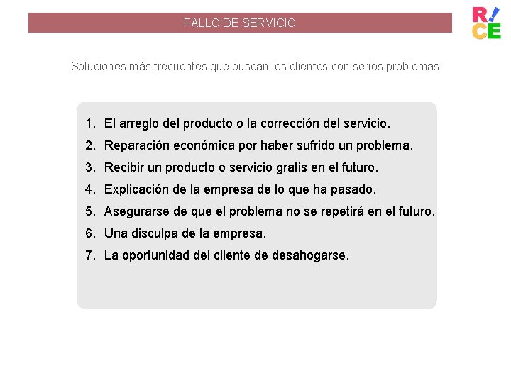 FALLO DE SERVICIO Soluciones más frecuentes que buscan los clientes con serios problemas 1.