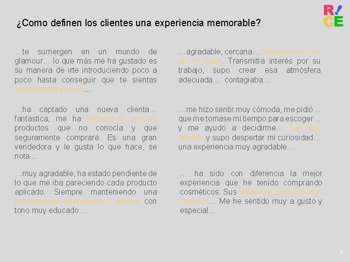¿Como definen los clientes una experiencia memorable? …te sumergen en un mundo de glamour…
