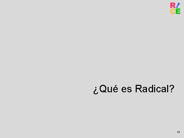 ¿Qué es Radical? 39 